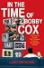 In The Time Of Bobby Cox: The Atlanta Braves, Their Manager, My ...