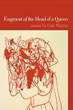 Fragment of the Head of a Queen: Poems by Marvin, Cate unknown edition [Paperback(2007)]