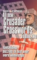 "Daily Express" All New Crusader Crosswords: v. 2: Tantalising Puzzles to Test Your Word Knowledge
