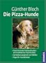 Die Pizza-Hunde: Freilandstudien an verwilderten Haushunden. Verhaltensvergleich mit W�lfen. Tipps f�r Hundehalter