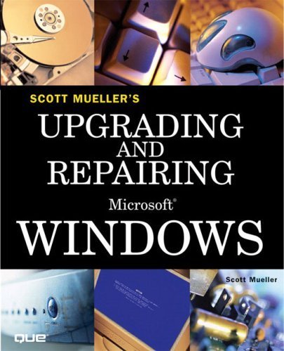 Upgrading and Repairing Microsoft Windows by Mueller, Scott, Knittel, Brian (2005) Paperback