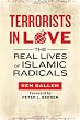 Terrorists in Love: The Real Lives of Islamic Radicals