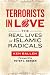Terrorists in Love: The Real Lives of Islamic Radicals