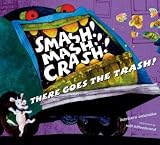 Smash! Mash! Crash! There Goes The Trash