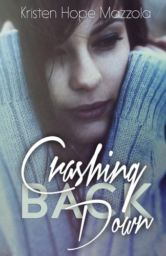 Crashing Back Down by Kristen Mazzola