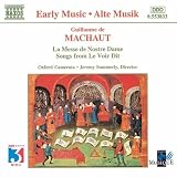 MacHaut: Messe De Nostre Dame (La) / Le Voir Dit
