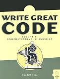 Write Great Code: Volume 1: Understanding the Machine