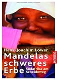 Produkt-Bild: Mandelas schweres Erbe: S&uuml;dafrika am Scheideweg