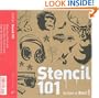 Stencil 101: Make Your Mark with 25 Reusable Stencils and Step-by-Step Instructions