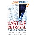 The Art of Betrayal: Life and Death in the British Secret Service
