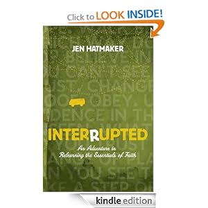 Interrupted: An Adventure in Relearning the Essentials of Faith