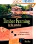 Timber Framing for the Rest of Us: A Guide to Contemporary Post and Beam Construction