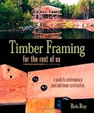 Timber Framing For The Rest Of Us