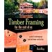 Timber Framing For The Rest Of Us