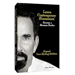 Learn Contemporary Shamanism Become a Shaman Healer Expand Your Healing Abilities