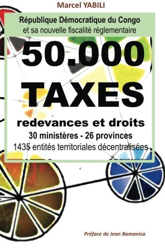 50.000 taxes de la fiscalité réglementaire en RD Congo (French Edition)
