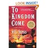 To Kingdom Come: A Novel