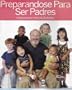 Soy tu Hijo: Preparandose Para Ser Padres