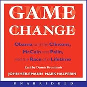 Game Change: Obama and the Clintons, McCain and Palin, and the Race of a Lifetime | [John Heilemann, Mark Halperin]