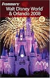 Frommer's Walt Disney World & Orlando 2008 (Frommer's Complete)
