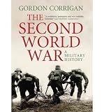 Produkt-Bild: The Second World War: A Military History [ THE SECOND WORLD WAR: A MILITARY HISTORY ] by Corrigan, Gordon (Author) Nov-08-2011 [ Hardcover ]