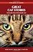 Great Cat Stories: Memorable Tales of Remarkable Cats (Amazing Stories) (Amazing Stories (Heritage House))