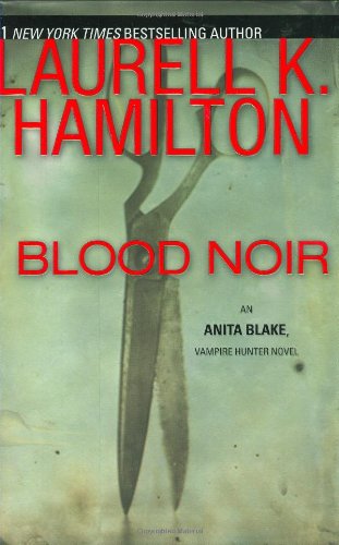 Blood Noir (Anita Blake, Vampire Hunter, Book 16)