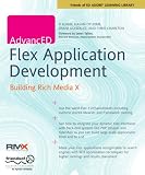 AdvancED Flex Application Development: Building Rich Media X