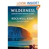 Wilderness: A Journal of Quiet Adventure in Alaska--Including Extensive Hitherto Unpublished Passages from the Original Journal
