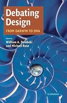 Debating Design: From Darwin to DNA