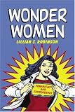 Wonder Women: Feminisms and Superheroes