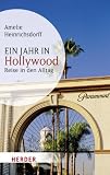 Ein Jahr in Hollywood: Reise in den Alltag (HERDER spektrum) - Amelie Heinrichsdorff
