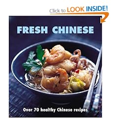 Fresh Chinese: Over 80 Healthy Recipes