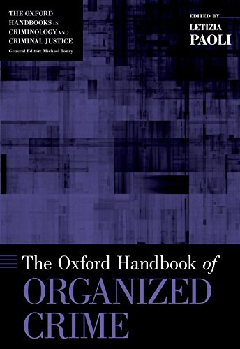 The Oxford Handbook of Organized Crime (Oxford Handbooks)