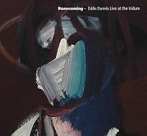 Homecoming: Eddie Daniels Live at the Iridium