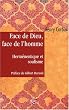Face de Dieu, face de l'homme : Herm�neutique et soufisme