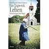 Ein Tagwerk Leben: Erinnerungen einer Magd