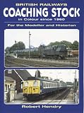 British Railway Coaching Stock in Colour Since 1960 for the Modeller and Historian