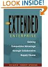 The Extended Enterprise: Gaining Competitive Advantage through Collaborative Supply Chains