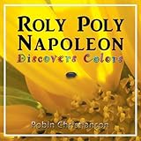 Roly Poly Napoleon Discovers Colors