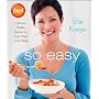 So Easy: Luscious, Healthy Recipes for Every Meal &hellip by Ellie Krieger