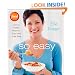 So Easy: Luscious, Healthy Recipes for Every Meal of the Week