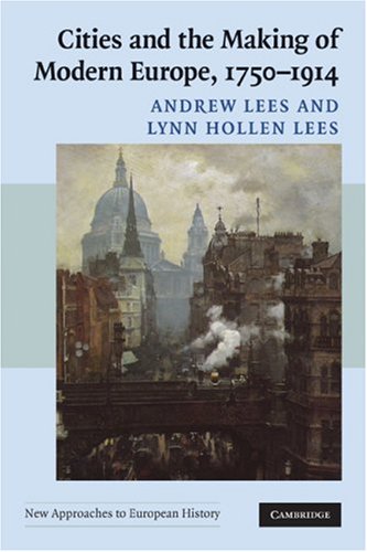 City Travel Guides Discounted  Books : Cities and the Making of Modern Europe, 1750â1914 (New Approaches to European History)
