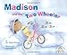 Madison and the Two Wheeler