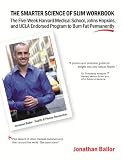 The Smarter Science of Slim Workbook: The Five-Week Harvard Medical School, Johns Hopkins, and UCLA Endorsed Program To Burn Fat Permanently