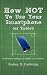 How NOT To Use Your Smartphone