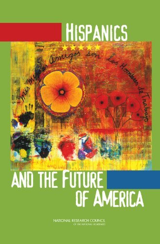 Hispanics and the Future of America: 1st (First) Edition