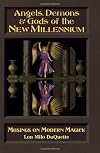 Angels, Demons & Gods of the New Millennium