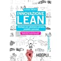 Innovazione Lean: Strategie per valorizzare persone, prodotti e processi (Marketing e management)