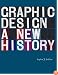 Graphic Design: A New History